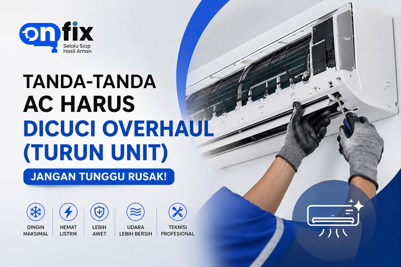 Tanda-Tanda AC Rumah Harus Segera Dicuci Overhaul (Turun Unit), Jangan Tunggu Rusak!